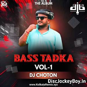 Bass Tadka Vol 1 - Dj Choton