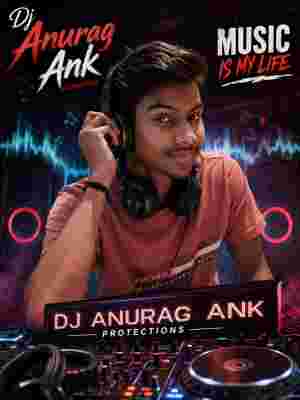 EDM mixing for funny Best Dj Anurag Ank protections